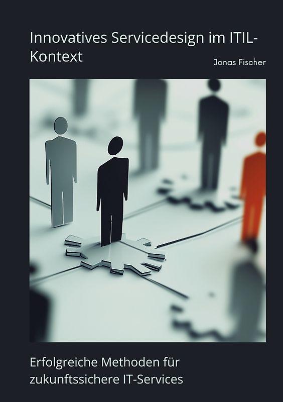 Innovatives Servicedesign im ITIL-Kontext