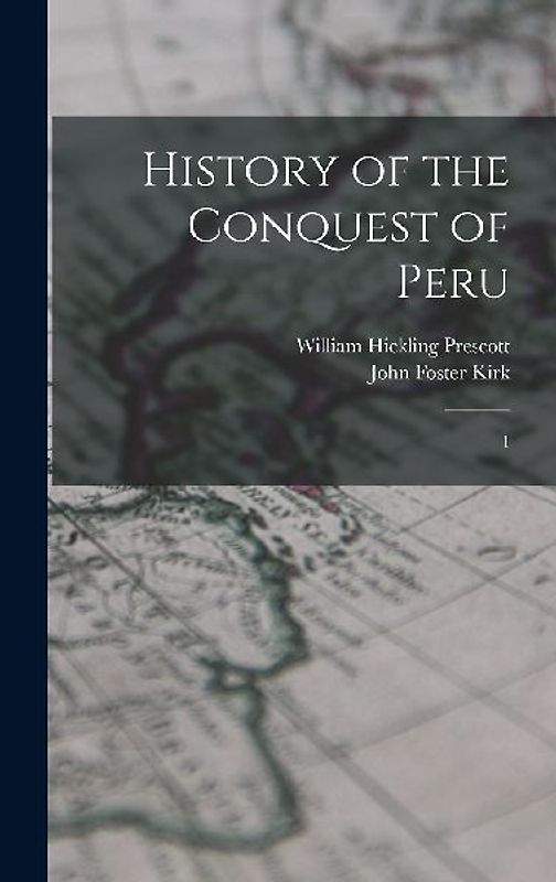 History of the Conquest of Peru