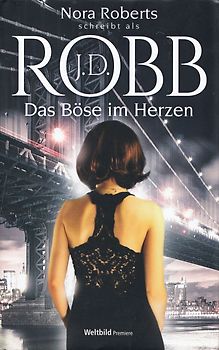 Das Böse im Herzen - J.D. Robb [Gebundene Ausgabe, Weltbild]