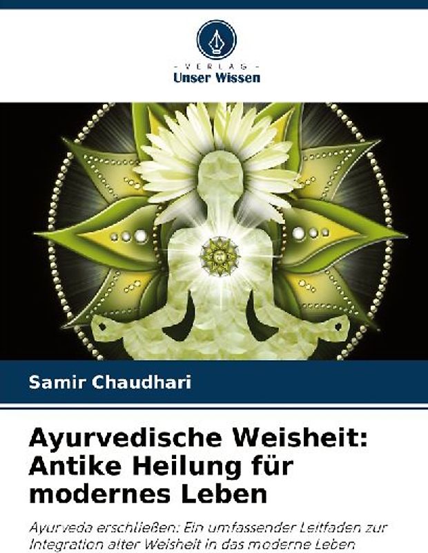 Ayurvedische Weisheit: Antike Heilung für modernes Leben