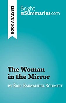 The Woman in the Mirror: by Éric-Emmanuel Schmitt