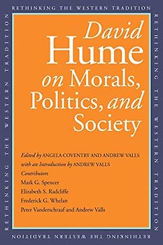 David Hume on Morals, Politics, and Society (Rethinking the Western Tradition)
