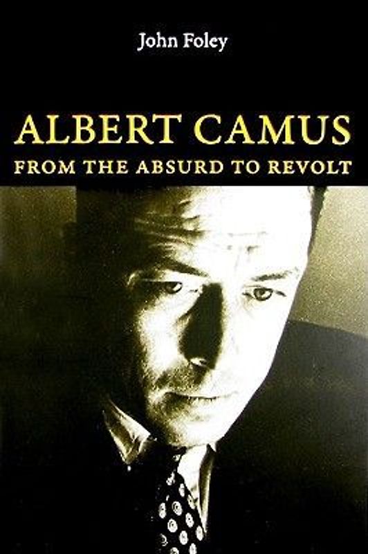 Albert Camus: From the Absurd to Revolt