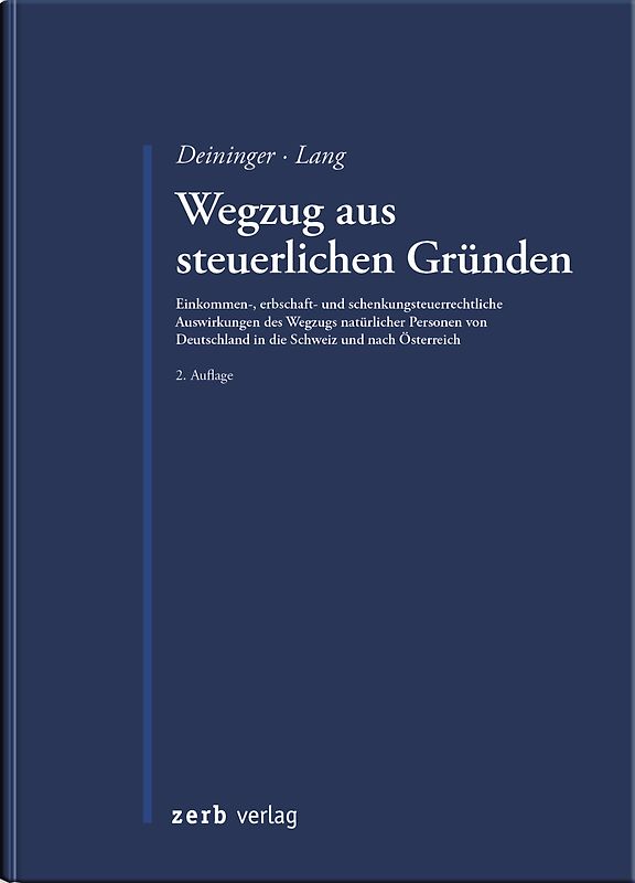 Wegzug aus steuerlichen Gründen. Ein Überblick über die einkommen-, erbschaft- und steuerrchtlichen Auswirkungen des Wegzugs natürlicher Personen von Deutschland ind die Schweiz und nach Österreich