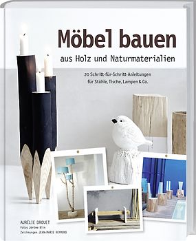 Möbel bauen aus Holz und Naturmaterialien