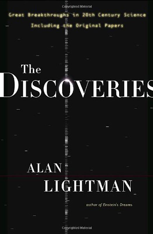 The Discoveries: Great Breakthroughs in 20th-century Science, Including the Original Papers
