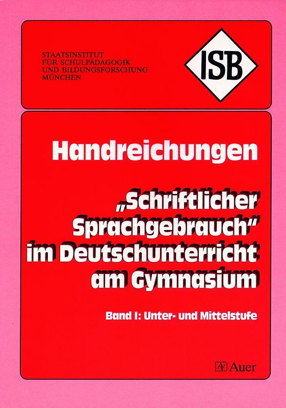Schriftlicher Sprachgebrauch im Deutschunterricht am Gymnasium