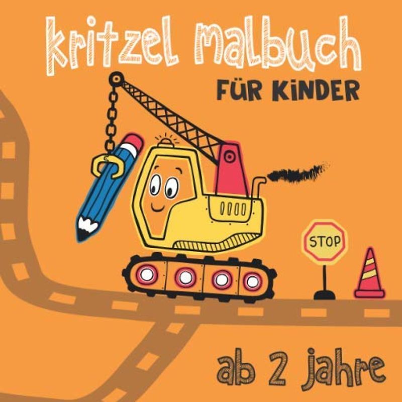 kritzel malbuch für kinder ab 2 jahre: Kritzelbuch für Jungen ab 2 Jahren, malsachen für kinder und Kritzelmalbuch bagger (Mitmachbuch ab 2 jahre, Band 1)