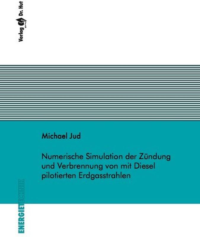 Numerische Simulation der Zündung und Verbrennung von mit Diesel pilotierten Erdgasstrahlen