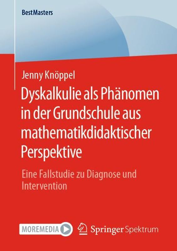 Dyskalkulie als Phänomen in der Grundschule aus mathematikdidaktischer Perspektive