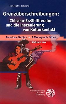 Grenzüberschreibungen: Chicano-Erzählliteratur und die Inszenierung von Kulturkontakt
