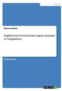 English and German Tense-Aspect Systems: A Comparison