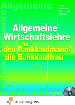 Allgemeine Wirtschaftslehre / Allgemeine Wirtschaftslehre für den Bankkaufmann/die Bankkauffrau. für den Bankkaufmann/die Bankkauffrau / Schülerband