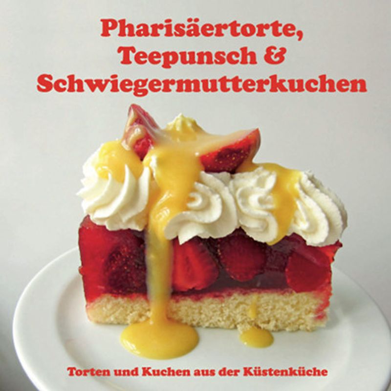 Pharisäertorte, Teepunsch & Schwiegermutterkuchen
