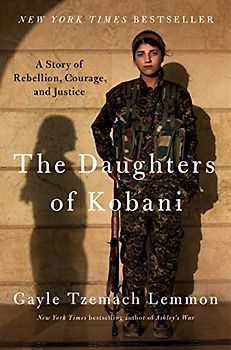 The Daughters of Kobani: A Story of Rebellion, Courage, and Justice