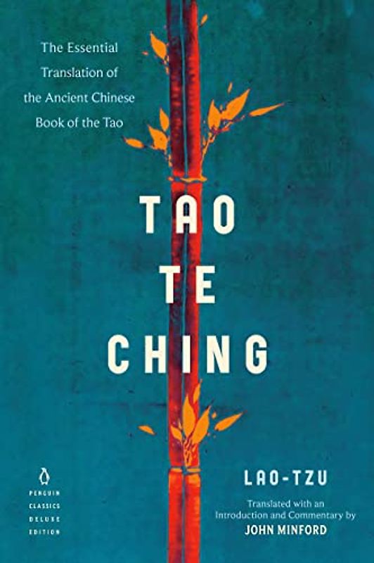 Tao Te Ching: The Essential Translation of the Ancient Chinese Book of the Tao (Penguin Classics Deluxe Edition)