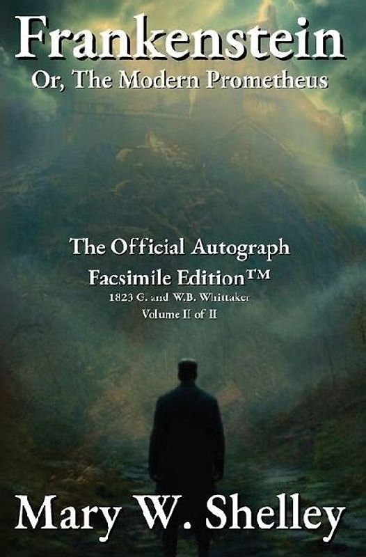 Frankenstein; or, The Modern Prometheus Volume II