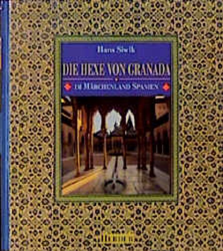 Die Hexe von Granada. Im Märchenland Spanien