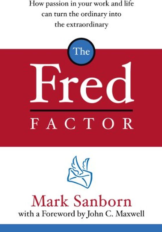 Fred Factor - Mark Sanborn