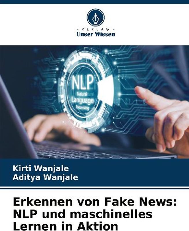 Erkennen von Fake News: NLP und maschinelles Lernen in Aktion