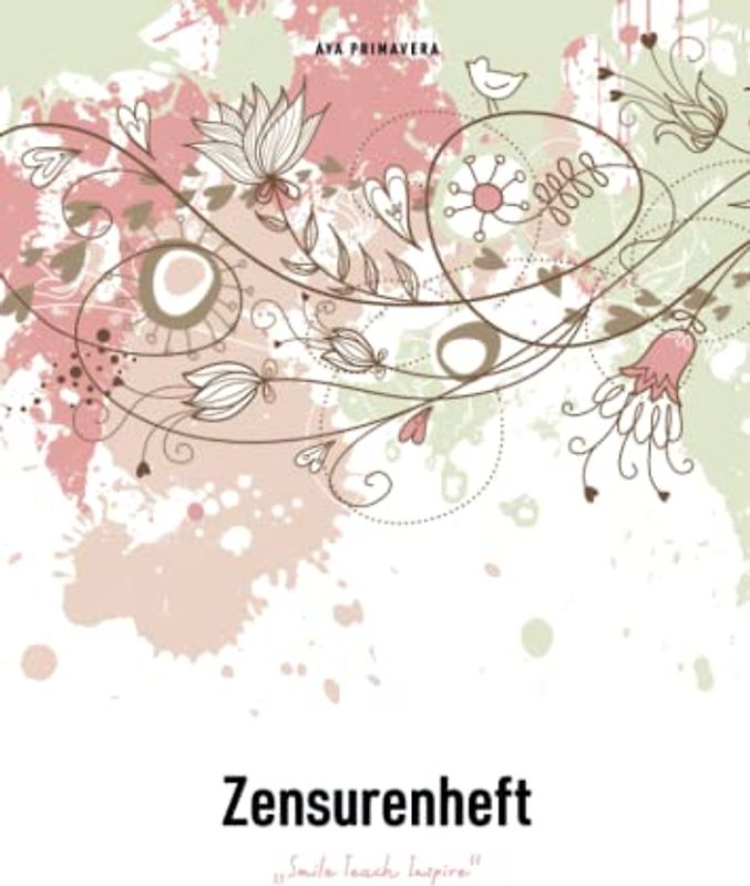 Zensurenheft – Smile Teach Inspire: Notenheft für Lehrer, A4 Doppelseiten mit übersichtlichen Notenlisten, "Flower Splash"