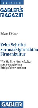 Zehn Schritte zur marktgerechten Firmenkultur