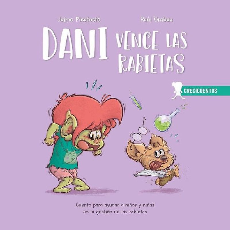 Dani vence las rabietas : cuento para ayudar a niños y niñas en la gestión de las rabietas