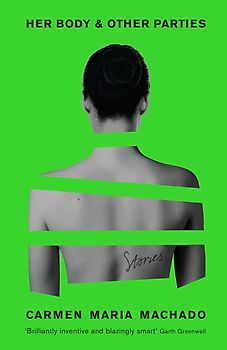 Her Body And Other Parties - Carmen Maria Machado [Hardcover]