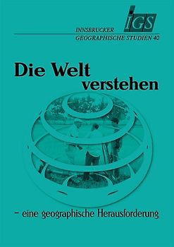 Die Welt verstehen - eine geographische Herausforderung