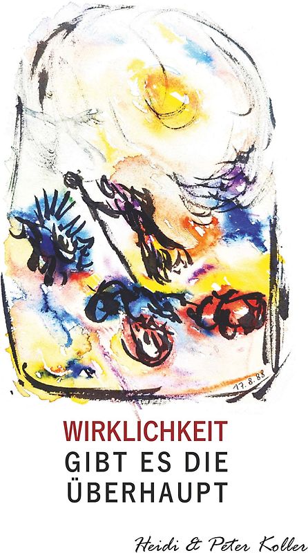 Wirklichkeit - gibt es die überhaupt