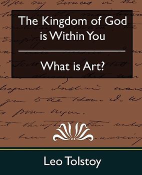 The Kingdom of God Is Within You & What Is Art?