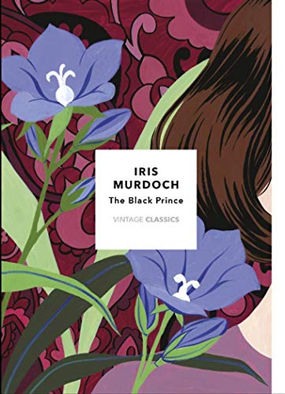 The Black Prince (Vintage Classics Murdoch Series): Iris Murdoch