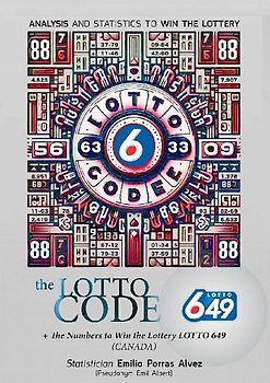 The Lotto Code, Analysis and Statistics to Win the Lottery + The Numbers to Win the Lottery LOTTO 649 (CANADA)