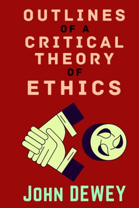 Outlines of a Critical Theory of Ethics
