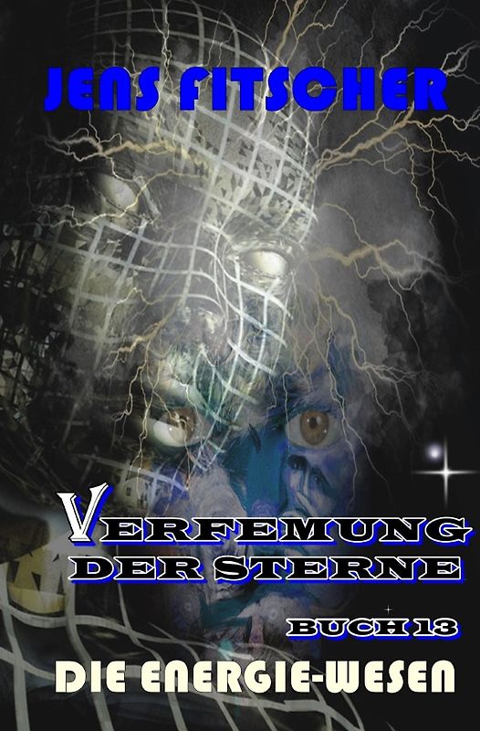 Verfemung der Sterne / Die Energie-Wesen (Verfemung der Sterne 13)
