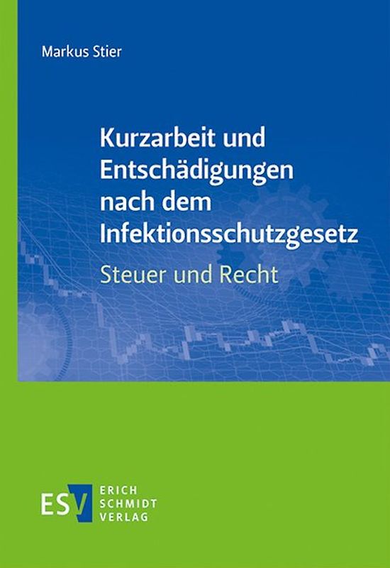 Kurzarbeit und Entschädigungen nach dem Infektionsschutzgesetz – Steuer und Recht