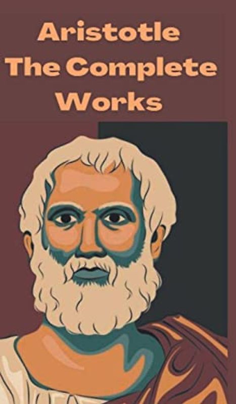 Aristotle: The Complete Works