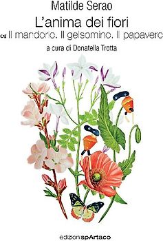 Il mandorlo. Il gelsomino. Il papavero