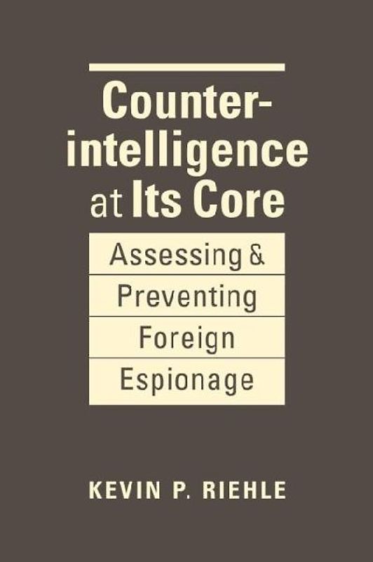 Counterintelligence at Its Core