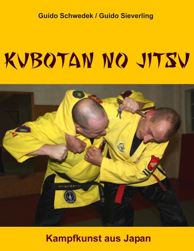 Kubotan No Jitsu: Kampfkunst aus Japan - Guido Sieverling