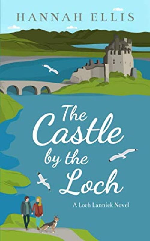 The Castle by the Loch (Loch Lannick, Band 2)