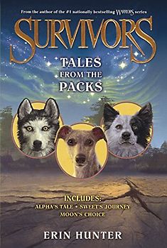 Tales from the Packs: Includes Alpha's Tale, Sweet's Journey, Moon's Choice (Survivors)