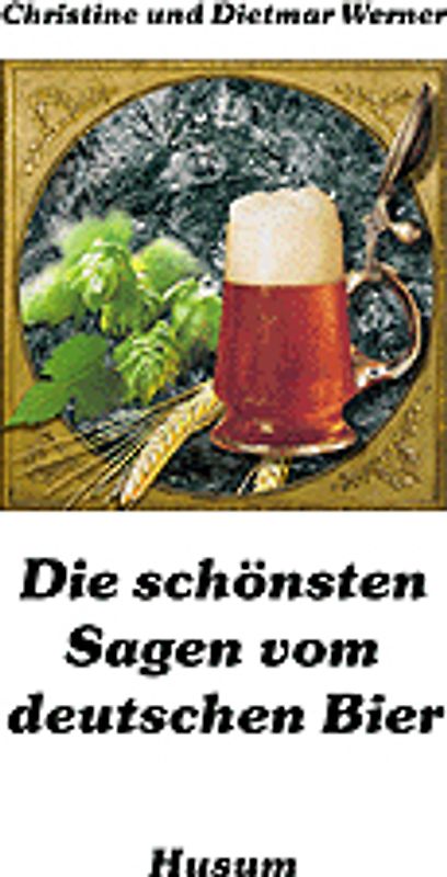 Die schönsten Sagen vom deutschen Bier