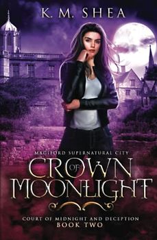 Crown of Moonlight: Magiford Supernatural City (Court of Midnight and Deception, Band 2)