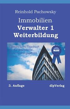 Immobilien-Verwalter1 Weiterbildung: Gesetzliche Weiterbildungspflicht per Lern-Tagebuch (Immobilienausbildung-Weiterbildungspflicht, Band 2)