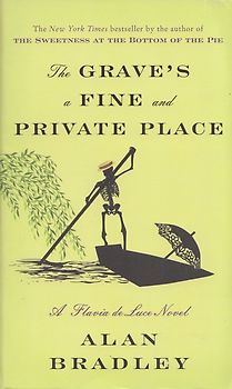 The Grave's a Fine and Private Place: A Flavia de Luce Novel - Alan Bradley [Softcover]