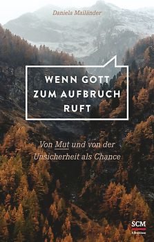 Wenn Gott zum Aufbruch ruft