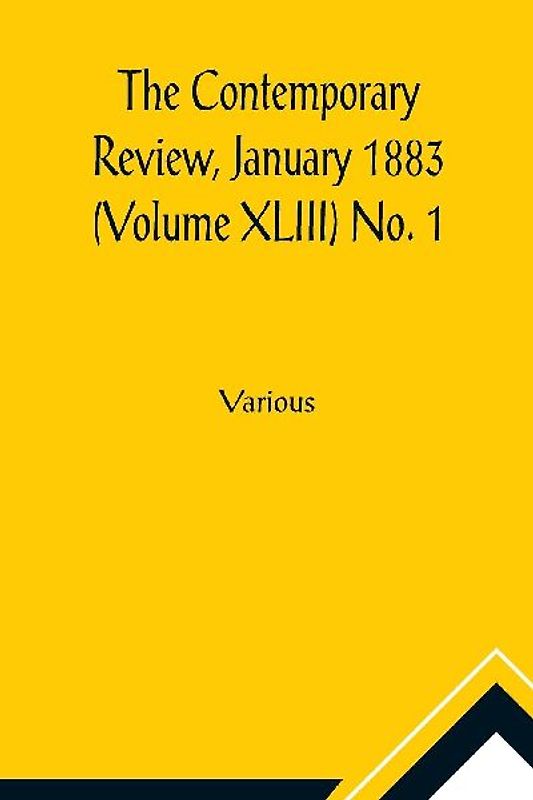 The Contemporary Review, January 1883 (Volume XLIII) No. 1