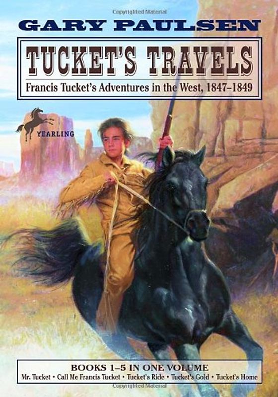 Tucket's Travels: Francis Tucket's Adventures in the West, 1847-1849 (Books 1-5) (The Francis Tucket Books) - Gary Paulsen