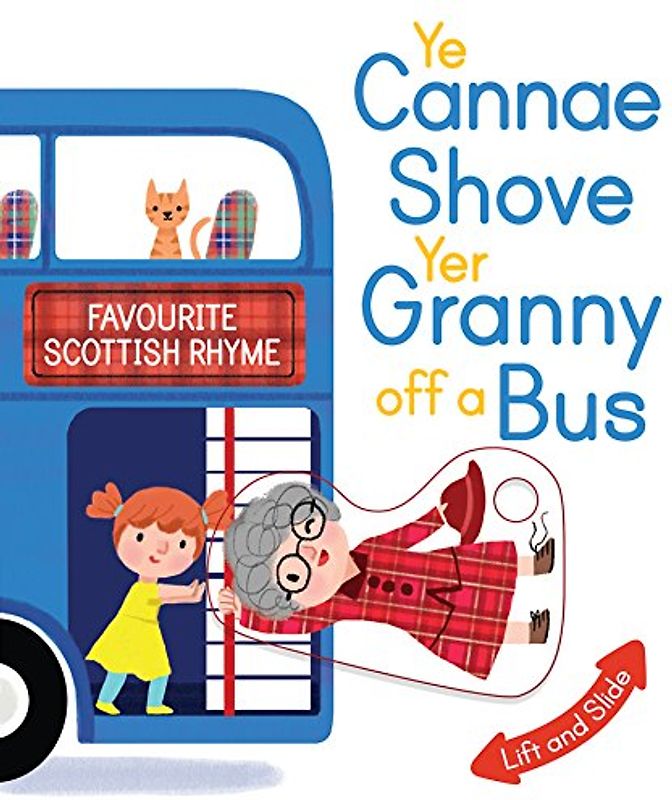Ye Cannae Shove Yer Granny Off a Bus